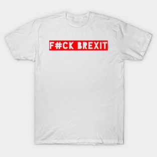 F#CK BREXIT Anti Brexit Pro Europe Remainer Shirt red T-Shirt